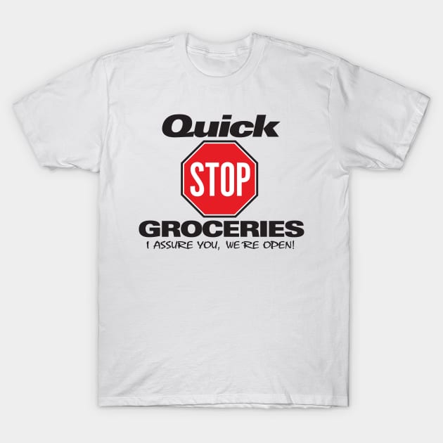 Quick Stop Groceries T-Shirt by MindsparkCreative